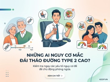 Những ai nguy cơ mắc đái tháo đường type 2 cao?